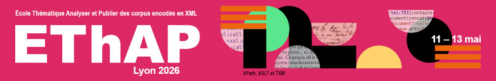École thématique « Analyser et publier des corpus encodés en XML »>